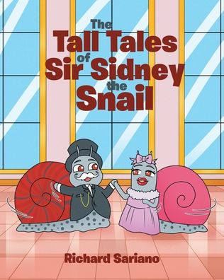 The Tall Tales Of Sir Sidney The Snail