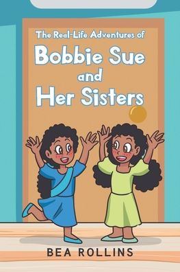 The Real-Life Adventures Of Bobbie Sue And Her Sisters