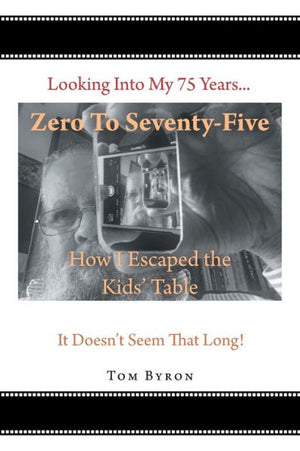Zero To Seventy-Five: How I Escaped The Kids' Table