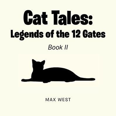 Cat Tales: Legends Of The 12 Gates: Book Ii