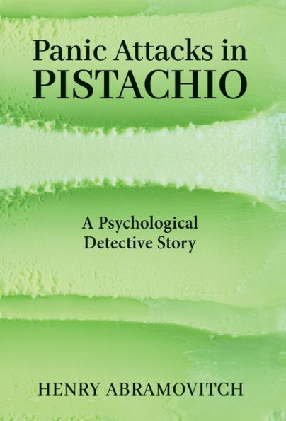 Panic Attacks In Pistachio: A Psychological Detective Story