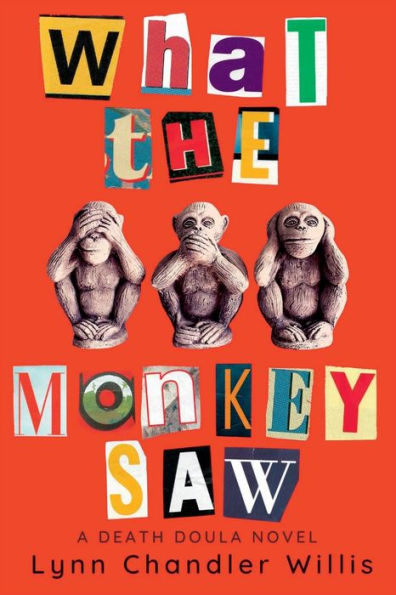What The Monkey Saw: A Death Doula Novel