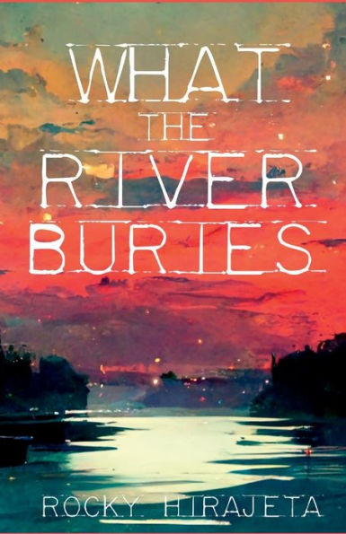 What The River Buries