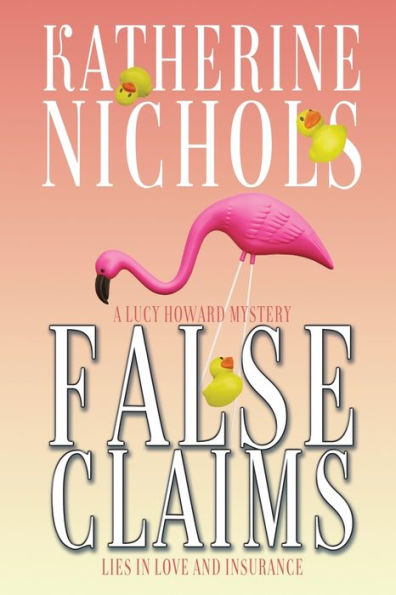 False Claims: A Lucy Howard Mystery