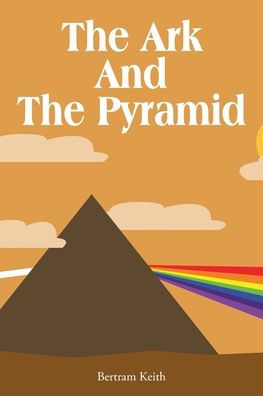 The Ark And The Pyramid