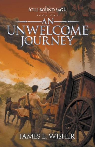 An Unwelcome Journey (The Soul Bound Saga)