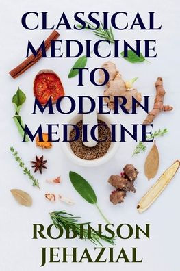 Classical Medicine to Modern Medicine