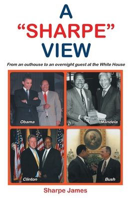 A Sharpe View: From An Outhouse To An Overnight Guest At The White House