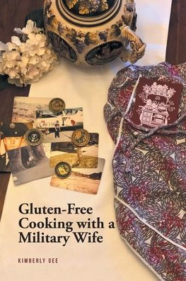 Gluten-Free Cooking With A Military Wife