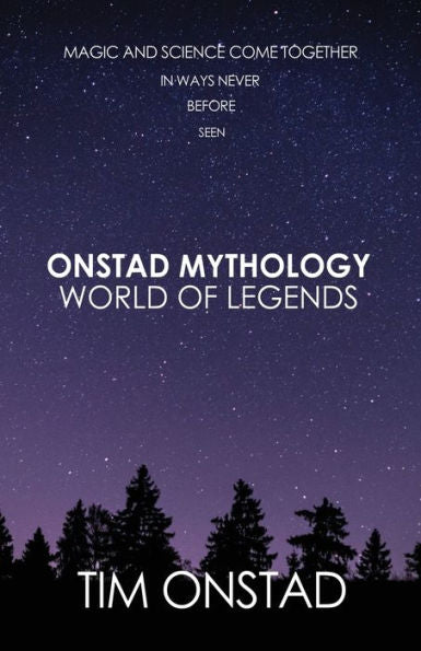 Onstad Mythology: World Of Legends: Magic And Science Come Together In Ways Never Before Seen