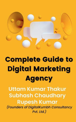 Complete Guide To Digital Marketing Agency