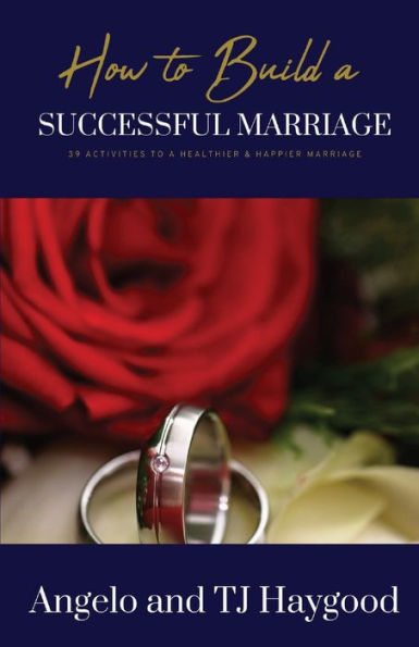 How To Build A Successful Marriage: 39 Activities To A Healthier & Happier Marriage