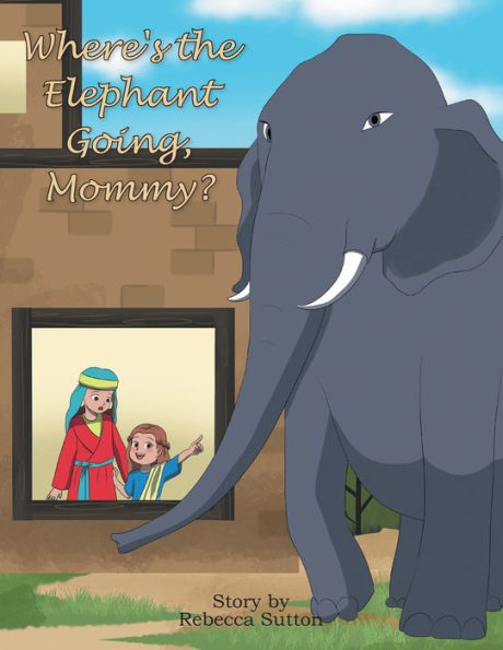 Where'S The Elephant Going, Mommy?