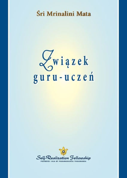 Zwiazek Guru-Uczen (The Guru-Disciple Relationship Polish) (Polish Edition)