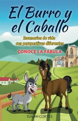El Burro Y El Caballo: Escenarios De Vida Con Perspectivas Diferentes (Spanish Edition)