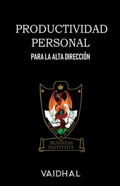 Productividad Personal: Para La Alta Dirección (Spanish Edition)