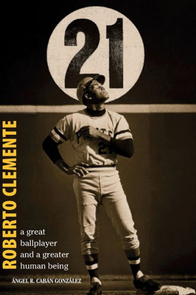Roberto Clemente: A Great Ballplayer And A Greater Human Being