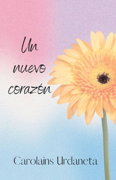 Un Nuevo Corazón (Spanish Edition)