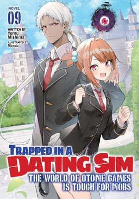 Trapped In A Dating Sim: The World Of Otome Games Is Tough For Mobs (Light Novel) Vol. 9