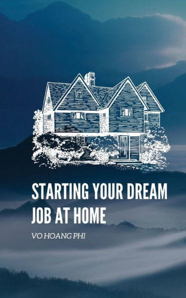 Starting Your Dream Job At Home