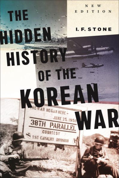 Hidden History Of The Korean War: New Edition