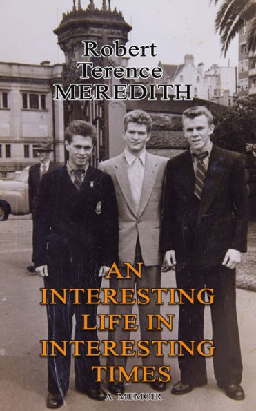 An Interesting Life In Interesting Times: A Memoir