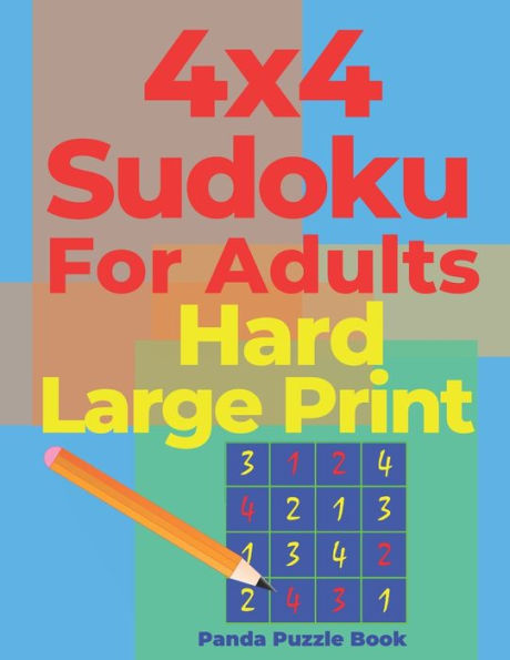 4x4 Sudoku For Adults Hard Large Print: Logic Games For Adults - Brain Games Books For Adults