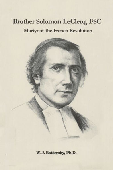 Hermano Solomon LeClerq, FSC: mártir de la Revolución Francesa
