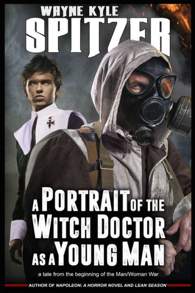 A Portrait of the Witch Doctor as a Young Man: A Tale from the Beginning of the Man/Woman War