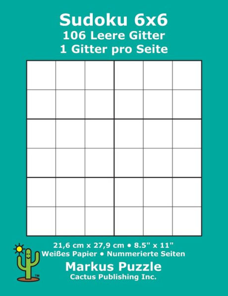 Sudoku 6X6 - 106 Leere Gitter: 1 Gitter Pro Seite; 21,6 Cm X 27,9 Cm; 8,5" X 11"; Weißes Papier; Seitenzahlen; Su Doku; Nanpure; 6 X 6 Rätseltafel (German Edition)