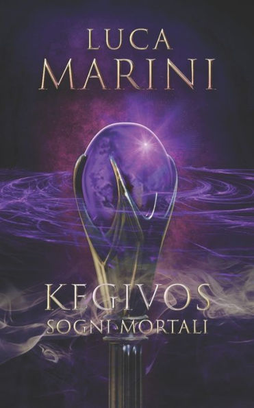 Kegivos: Sogni Mortali (Italian Edition)