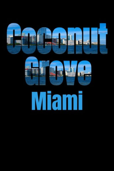 Coconut Grove: Miami Neighborhood Skyline
