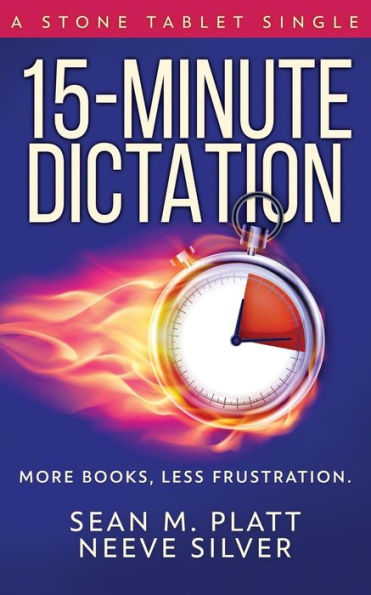 15-Minute Dictation: More Books, Less Frustration. (Stone Tablet Singles)