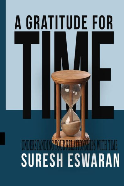 A Gratitude for Time: Understanding Your Relationships with Time