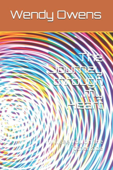 The Journey Through My Heart: I Will See You On The Other Side