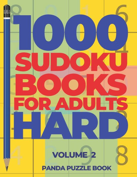 1000 Sudoku Books For Adults Hard - Volume 2: Brain Games for Adults - Logic Games For Adults