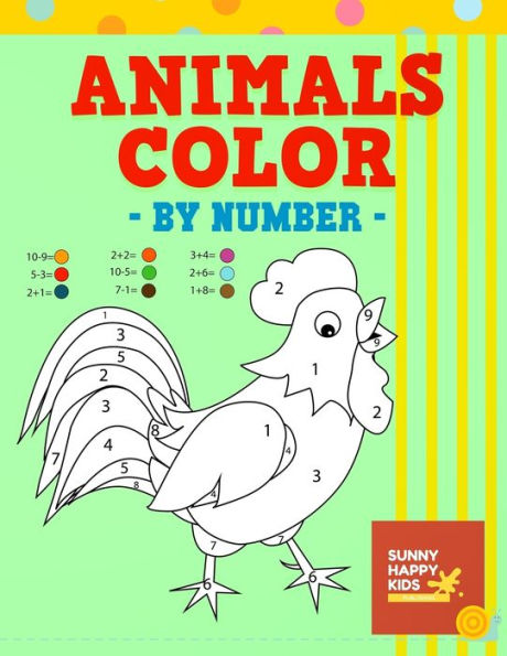 Animals Color By Number: Fun and Educational Animal Coloring Book Designed Especially For Kids Of All Ages
