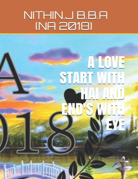 A LOVE START WITH HAI AND END'S WITH EYE