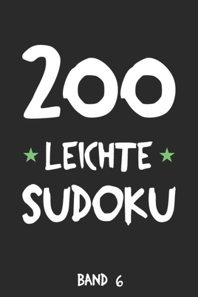 200 Leichte Sudoku Band 6: Puzzle Rätsel Heft, 9x9, 2 Rätsel pro Seite (German Edition)