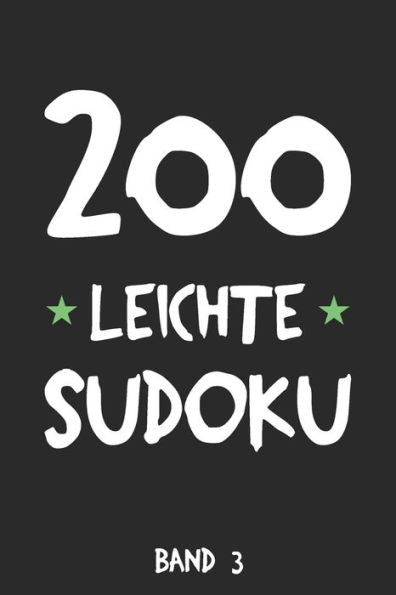 200 Leichte Sudoku Band 3: Puzzle Rätsel Heft, 9X9, 2 Rätsel Pro Seite (German Edition)