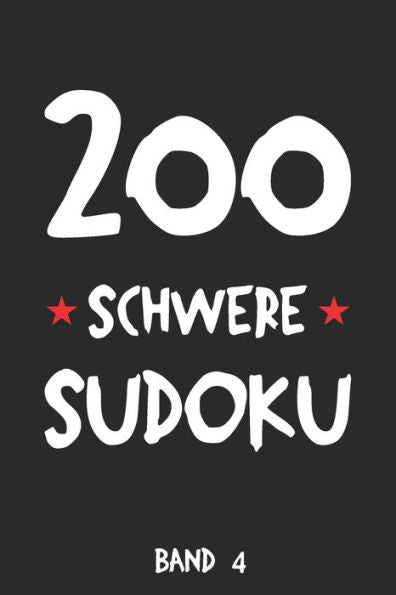 200 Schwere Sudoku Band 4: Puzzle Rätsel Heft, 9x9, 2 Rätsel pro Seite (German Edition)