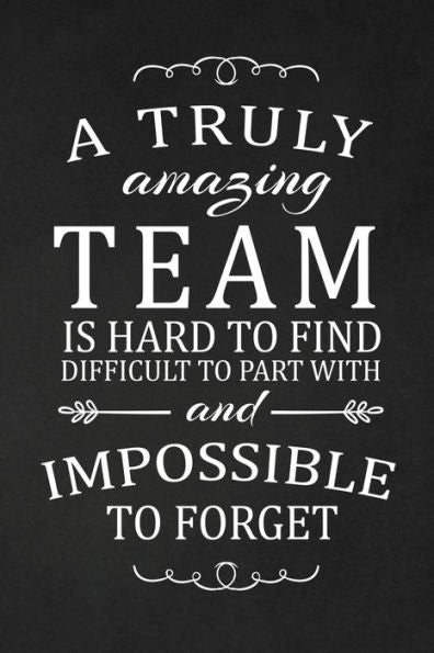 A Truly Amazing Team Is Hard To Find: Team Appreciation Gifts