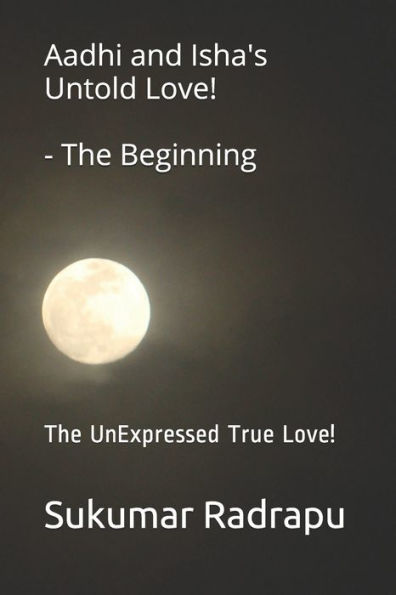 Aadhi and Isha's Untold Love!- The Beginning: The UnExpressed True Love!