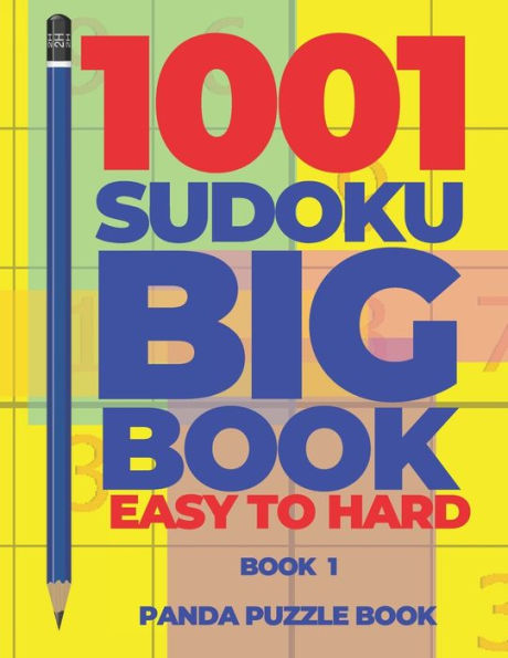 1001 Sudoku Big Book Easy To Hard - Book 1: Brain Games for Adults - Logic Games For Adults