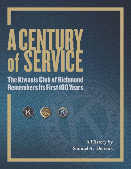 A Century of Service: The Kiwanis Club of Richmond Remembers Its First 100 Years