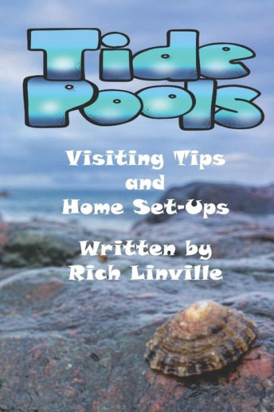 Tide Pools Visiting Tips And Home Set-Ups (Science)