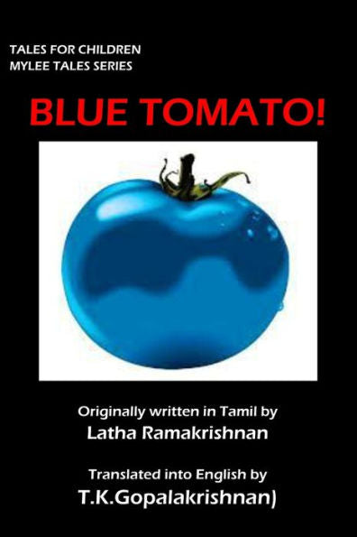BLUE TOMATO!: Tales for Children - Mylee Series