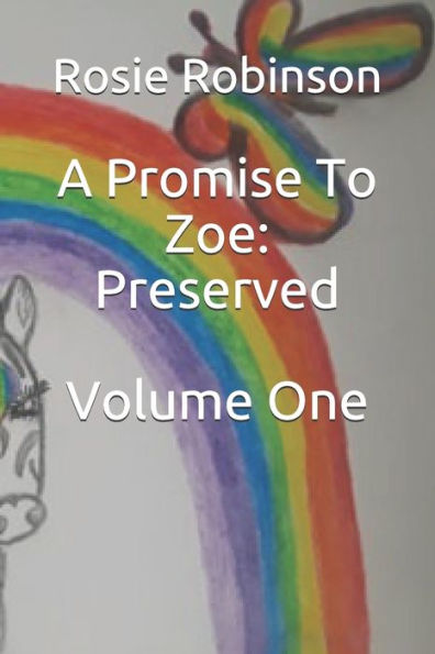 A Promise To Zoe: Preserved: Volume One