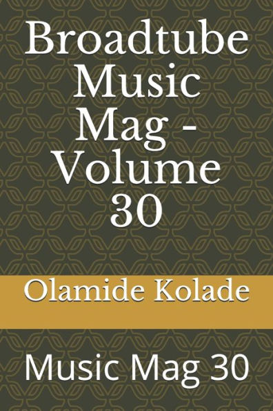 Broadtube Music Mag - Volume 30: Music Mag 30