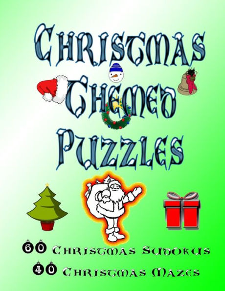 Rompecabezas con temas navideños: ¡Celebre las vacaciones de Navidad haciendo rompecabezas DIVERTIDOS! LETRA GRANDE, 60 Sudokus con temas navideños, ¡MÁS 40 Laberintos con imágenes navideñas! (Rompecabezas sobre el objetivo)